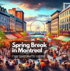 montreal spring break activities - Ultimate Guide to Spring Break in Montreal - Top Things to Do